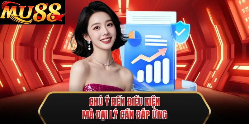chu y den dieu kien ma dai ly can dap ung chu y den dieu kien ma dai ly can dap ung